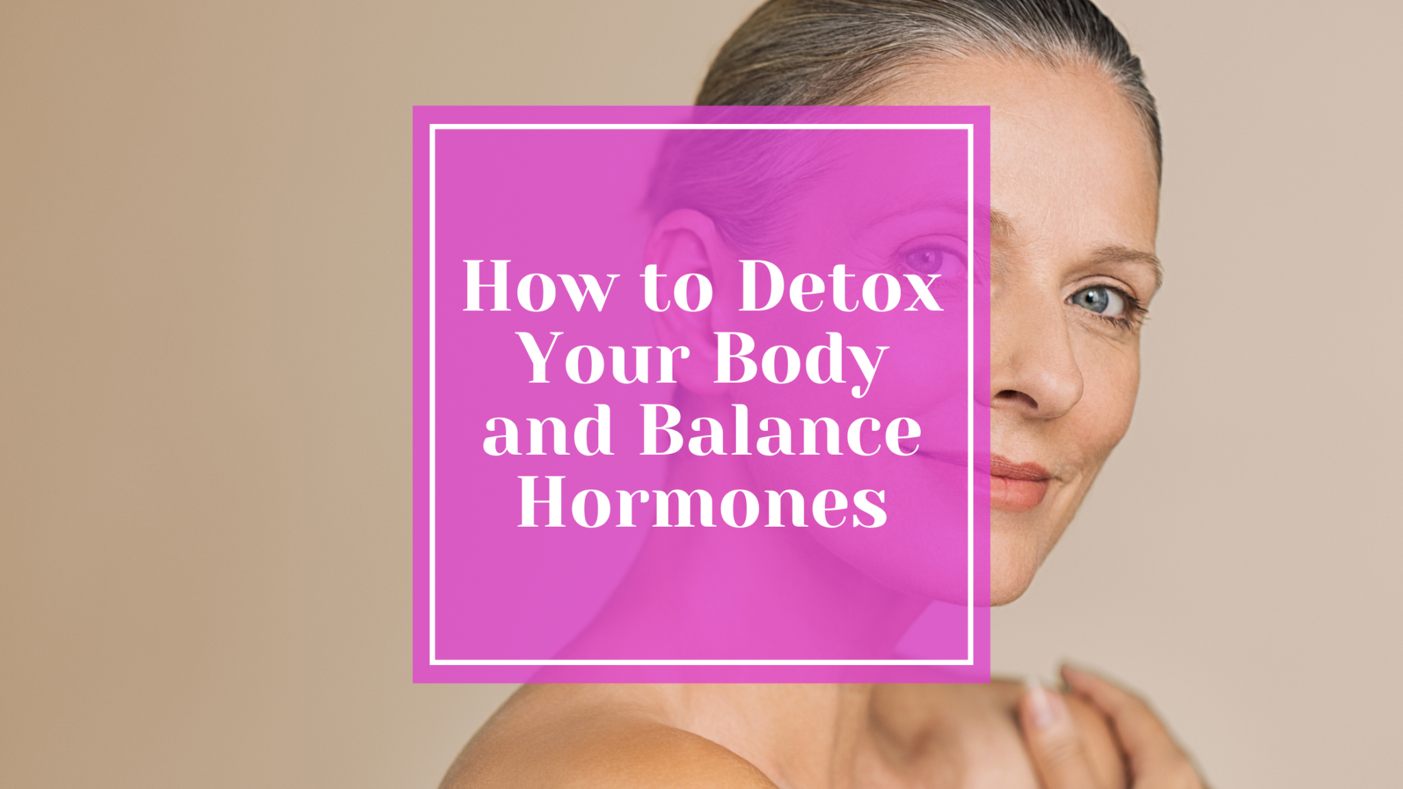 how-to-detox-the-body-and-balance-hormones