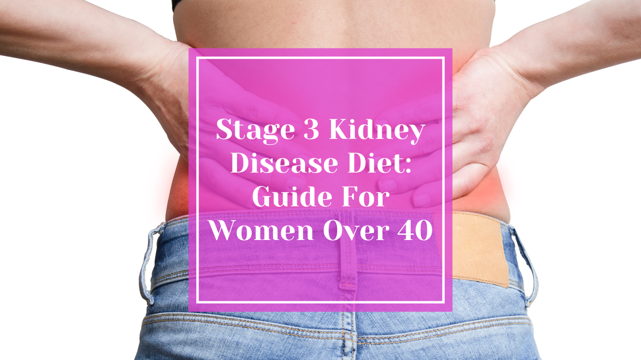 stage-3-kidney-disease-diet-guide-for-women-over-40