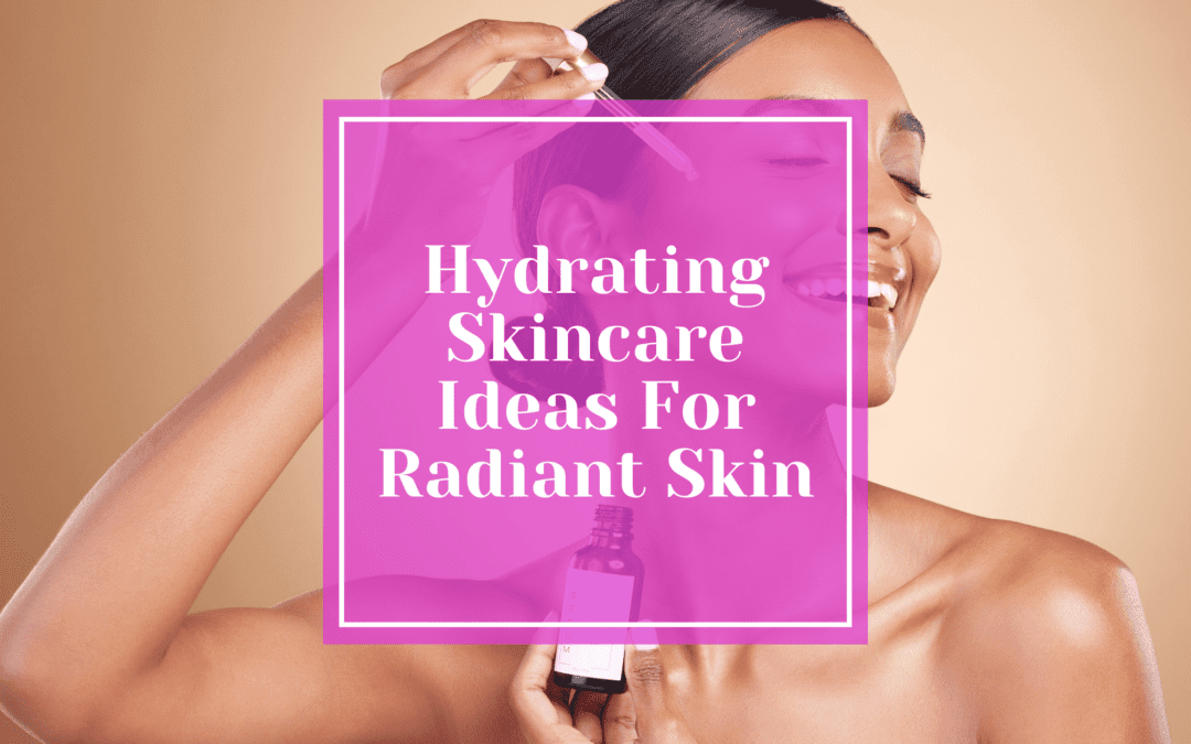 7 Natural Hydrating Skincare Ideas For Radiant Skin After 40